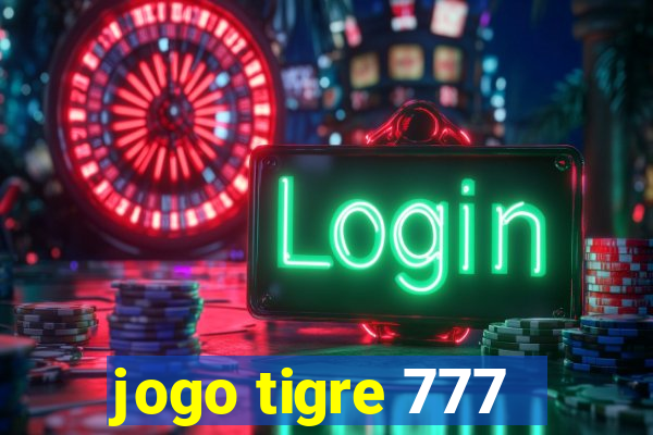 jogo tigre 777 - Cemstoretec